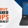 Buy Refurbished Laptops