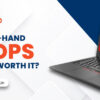 Are Second-Hand Laptops Under ₹20,000 Worth It